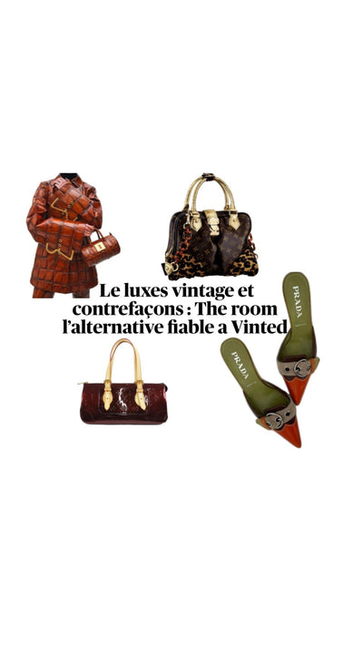 Le luxe vintage et les contrefaçons : The Room, l’alternative fiable à Vinted
